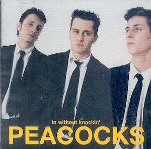 PEACOCKS, THE : In Without Knockin'