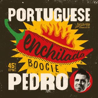 PORTUGUESE PEDRO : Enchilada Boogie