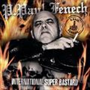 P.PAUL FENECH : International Super Bastard