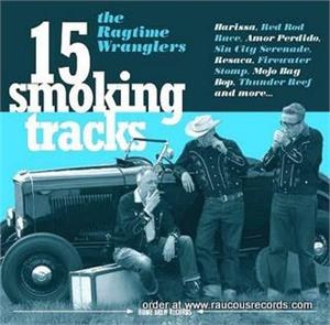 RAGTIME WRANGLERS, THE : 15 Smoking Tracks