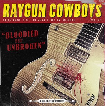 RAYGUN COWBOYS : Bloodied But Unbroken