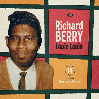 RICHARD BERRY : Louie Louie