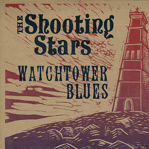 SHOOTING STARS, THE : Watchtower Blues