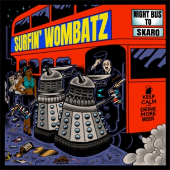 SURFIN' WOMBATZ : Night Bus To Skaro