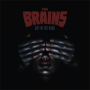 BRAINS, THE : Out in the dark