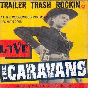 CARAVANS, THE : Trailer Trash Rockin'