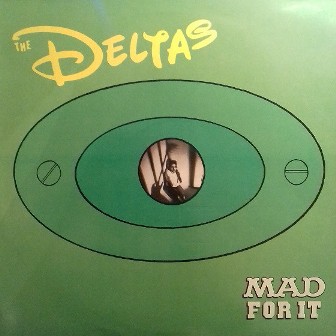 DELTAS, THE : Mad For It
