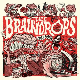 BRAINDROPS, THEE : I Need Action