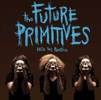 FUTURE PRIMITIVES,THE : Into The Primitive