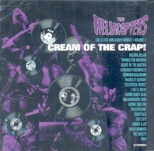 HELLACOPTERS, THE : Cream of The Crap (Volume 1)