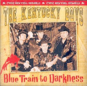 KENTUCKY BOYS,THE : BLUE TRAIN TO DARKNESS