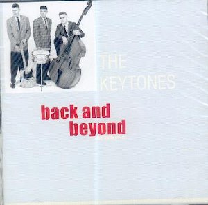 KEYTONES, THE : Back And Beyond (The Early Years)