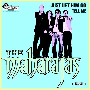 MAHARAJAS, THE : Just Let Him Go / Tell Me