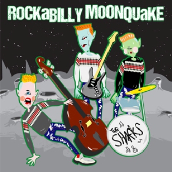 SHARKS, THE : Rockabilly Moonquake
