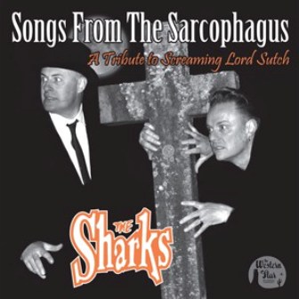 SHARKS, THE : Songs From The Sarcophagus