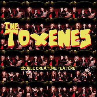 TOXENES, THE : Double Creature Feature