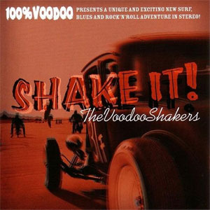 VOODOO SHAKERS, THE : Shake it!