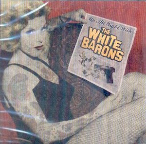 WHITE BARONS,THE : UP All Night With