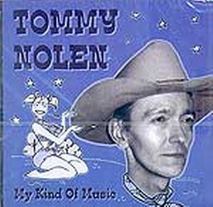 TOMMY NOLEN : My kKind Of Music