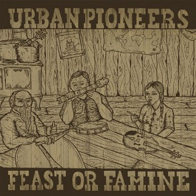 URBAN PIONEERS : Feast Of Famine