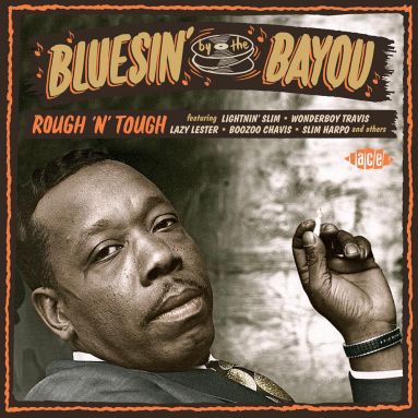 BLUESIN’ BY THE BAYOU : Volume 2-Rough'n'Tough