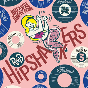 R&B HIPSHAKERS : Volume 3 : Just a Little Bit of the Jumpin' Bean