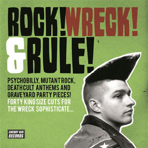 ROCK! WRECK & RULE! : Various Artists