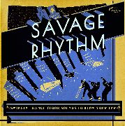 SAVAGE RHYTHM......SWINGIN' DANCE FLOOR SOUNDS... : Various Artists