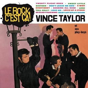 VINCE TAYLOR & SES PLAY BOYS : Le Rock C´est Ca