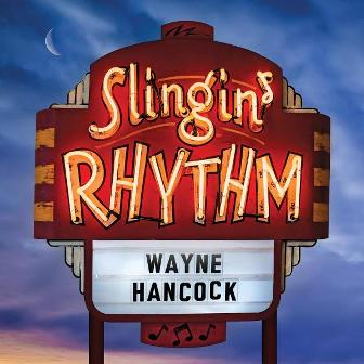 WAYNE HANCOCK : Slingin' Rhythm