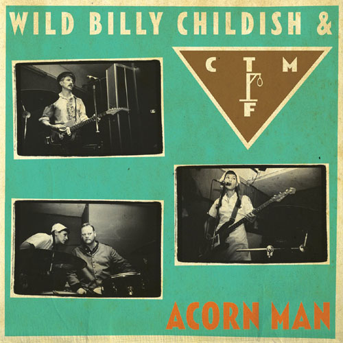 WILD BILLY CHILDISH & CTMF : Acorn man