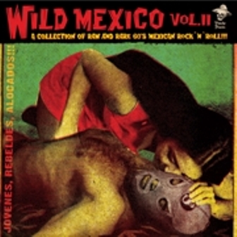 WILD MEXICO : Volume II